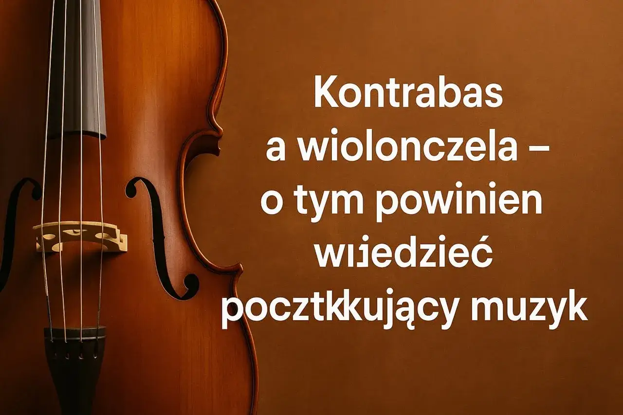 Zbliżenie na fragment kontrabasu i wiolonczeli. Tekst: